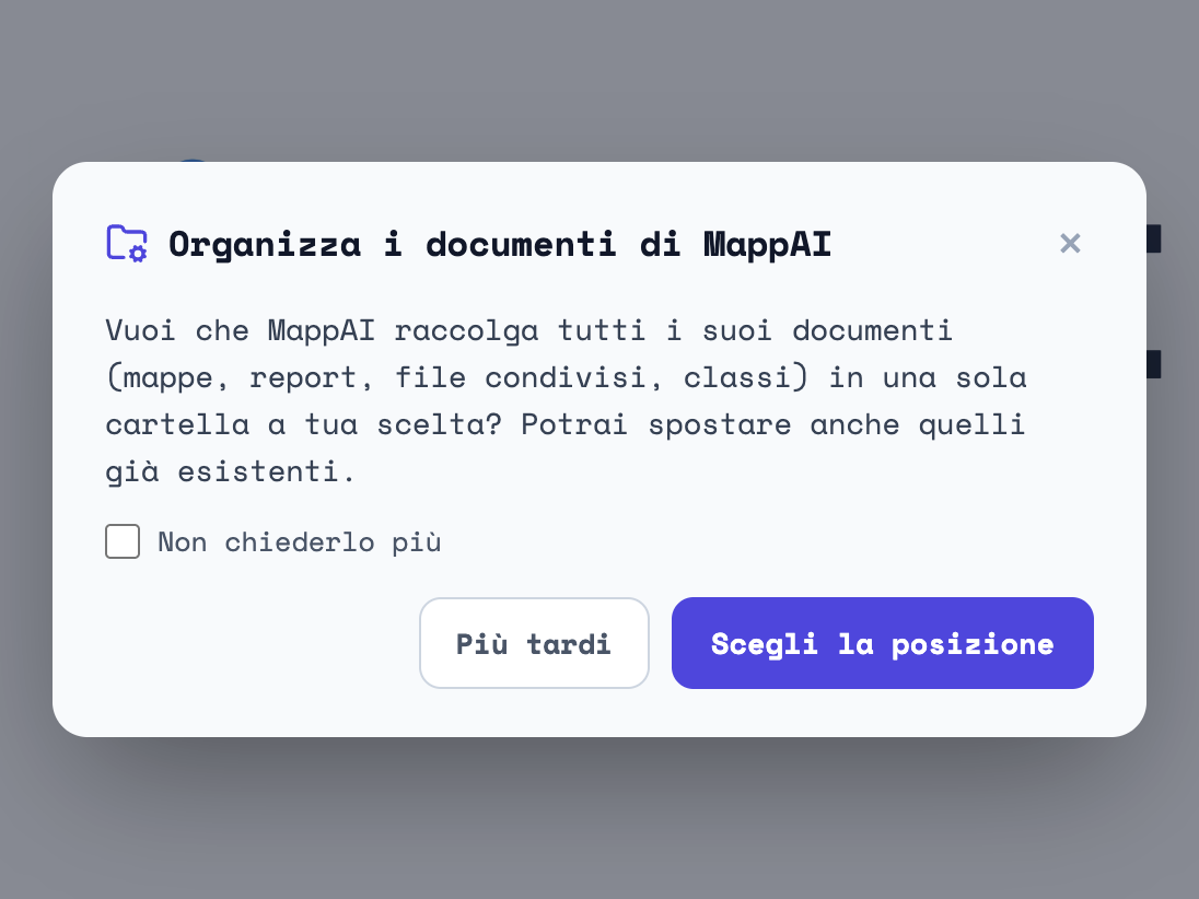 La finestra Organizza i documenti di MappAI: la domanda, la casella Non chiederlo più, i bottoni Più tardi e Scegli la posizione