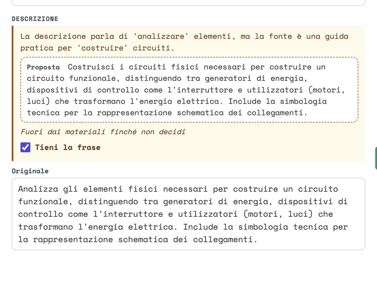 La nota gialla del controllo sopra la Descrizione: il problema, La descrizione parla di analizzare elementi, ma la fonte è una guida pratica per costruire circuiti; la Proposta riscritta; Fuori dai materiali finché non decidi; la spunta Tieni la frase, piena; sotto, l'Originale
