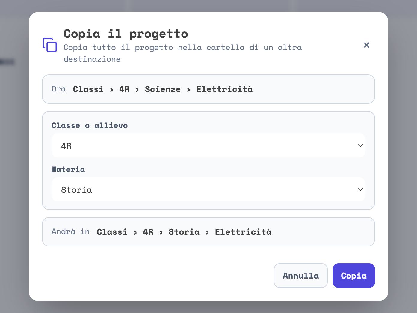 La finestra Copia il progetto: Ora Classi › 4R › Scienze › Elettricità, Classe o allievo 4R, Materia Storia, Andrà in Classi › 4R › Storia › Elettricità, e i bottoni Annulla e Copia